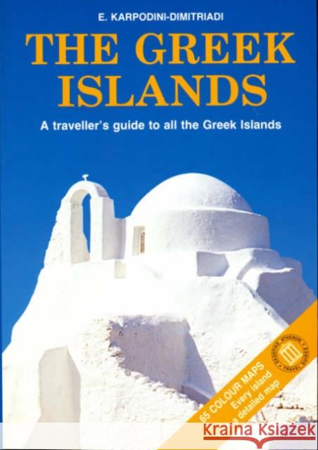 The Greek Islands: A Traveller's Guide to All the Greek Islands Karpodini, E. 9789602130643 EKDOTIKE ATHENON S.A. - książka
