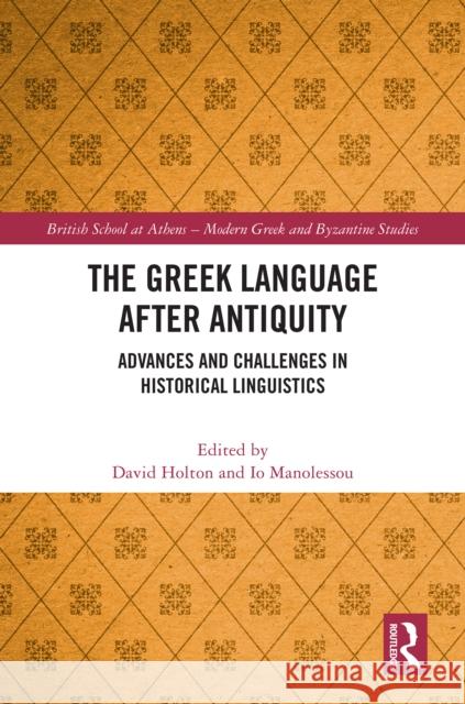 The Greek Language After Antiquity: New Perspectives in Historical Linguistics David W. Holton Ioanna Manolessou 9781032427348 Routledge - książka