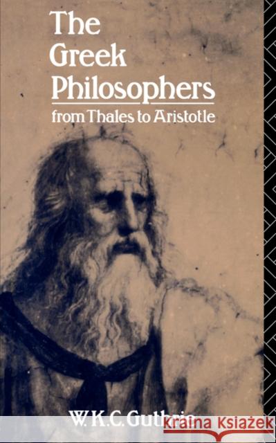 The Greek Philosophers: From Thales to Aristotle W. K. C. Guthrie Guthrie W. K. C.                         W. K. C. Guthrie 9780415040259 Routledge - książka