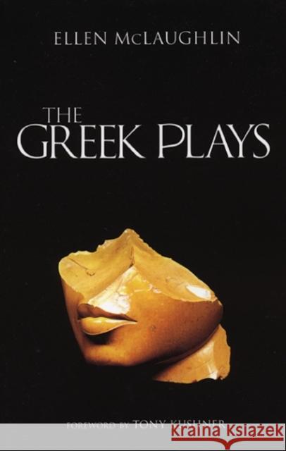 The Greek Plays Ellen McLaughlin 9781559362405 Theatre Communications Group - książka