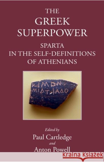 The Greek Superpower: Sparta in the Self-Definitions of Athenians CARTLEDGE  PAUL 9781910589632  - książka