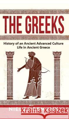 The Greeks: History of an Ancient Advanced Culture Life in Ancient Greece Niels Lobmann 9783967160666 Personal Growth Hackers - książka