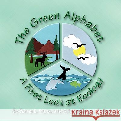 The Green Alphabet: A First Look at Ecology Hurst, Donna L. 9781609116422 Eloquent Books - książka