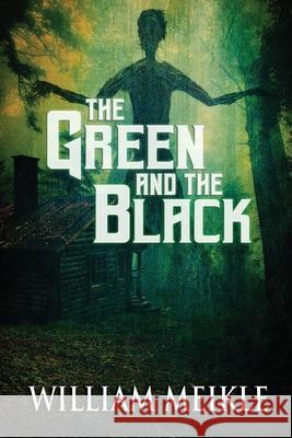 The Green and the Black William Meikle 9781948929271 Macabre Ink - książka