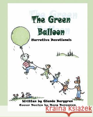 The Green Balloon Glenda Berggren 9781456402938 Createspace - książka