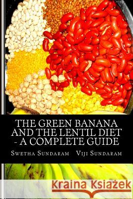 The Green Banana And The Lentil Diet - A Complete Guide Sundaram, Viji 9781512117066 Createspace - książka