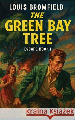 The Green Bay Tree Louis Bromfield 9781515468240 Spire Books - książka