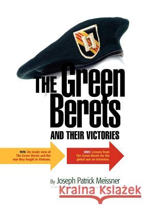 The Green Berets and Their Victories Joseph Patrick Meissner 9781420875775 Authorhouse - książka