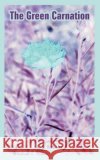 The Green Carnation R. S. Hichens 9781410108449 Fredonia Books (NL)
