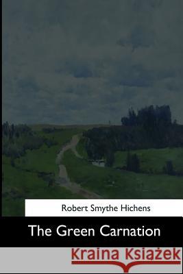 The Green Carnation Robert Smythe Hichens 9781544706832 Createspace Independent Publishing Platform - książka