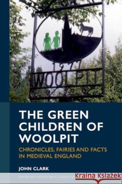 The Green Children of Woolpit John Clark 9781804131367 University of Exeter Press - książka