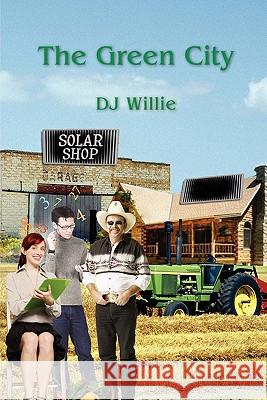 The Green City Dj Willie 9781456857295 Xlibris Corporation - książka