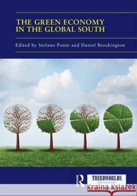 The Green Economy in the Global South Stefano Ponte Daniel Brockington 9781138291201 Routledge - książka