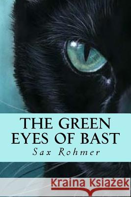 The Green Eyes of Bast Sax Rohmer Duke Orphan 9781533082695 Createspace Independent Publishing Platform - książka