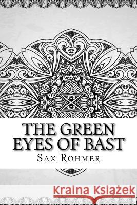 The Green Eyes of Bast Sax Rohmer 9781729575710 Createspace Independent Publishing Platform - książka