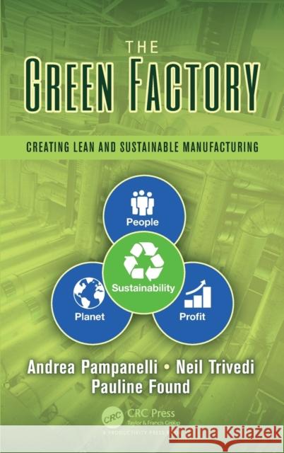 The Green Factory: Creating Lean and Sustainable Manufacturing Andrea Brasco Pampanelli 9781498707855 Taylor & Francis - książka