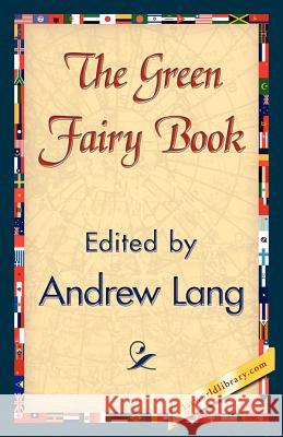 The Green Fairy Book Lang Andre 9781421839233 1st World Library - książka