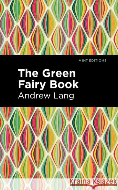 The Green Fairy Book Andrew Lang Mint Editions 9781513281599 Mint Editions - książka