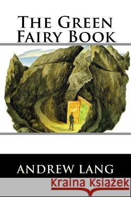 The Green Fairy Book Andrew Lang 9781519744654 Createspace Independent Publishing Platform - książka