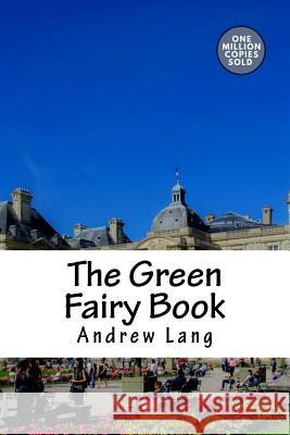 The Green Fairy Book Andrew Lang 9781722179724 Createspace Independent Publishing Platform - książka