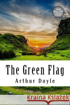 The Green Flag Arthur Conan Doyle 9781717455178 Createspace Independent Publishing Platform - książka