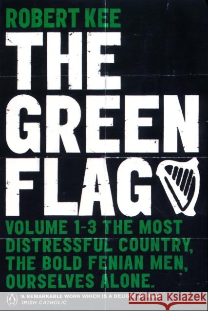 The Green Flag: A History of Irish Nationalism Robert Kee 9780140291650 Penguin Books Ltd - książka