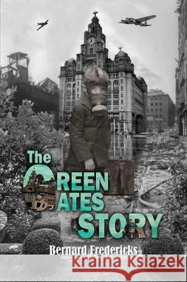 The Green Gates Story Bernard Fredericks 9781786126856 Austin Macauley Publishers - książka