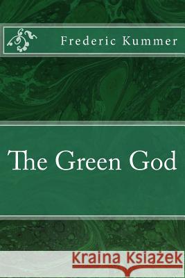 The Green God Frederic Arnold Kummer Tao Editorial 9781975749910 Createspace Independent Publishing Platform - książka