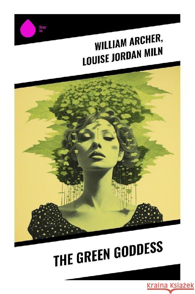 The Green Goddess Archer, William, Miln, Louise Jordan 9788028341459 Sharp Ink - książka