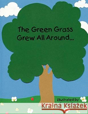 The Green Grass Grew All Around Connie Ross 9781453532379 Xlibris Corporation - książka