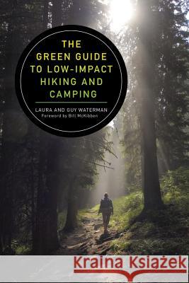 The Green Guide to Low-Impact Hiking and Camping Waterman, Guy; Waterman, Laura 9781581573947 John Wiley & Sons - książka