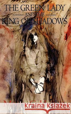 The Green Lady and the King of Shadows Moyra Caldecott 9781843194507 Mushroom Publishing - książka