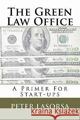 The Green Law Office MR Peter Lasorsa 9781461037866 Createspace - książka