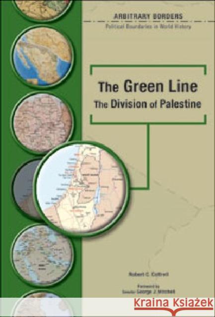 The Green Line: The Division of Palestine Robert Charles Cottrell James I. Matray George J. Mitchell 9780791080214 Chelsea House Publications - książka