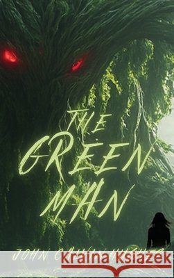 The Green Man John Calvin Hughes 9781965788837 Page Turner Books, Inc. - książka
