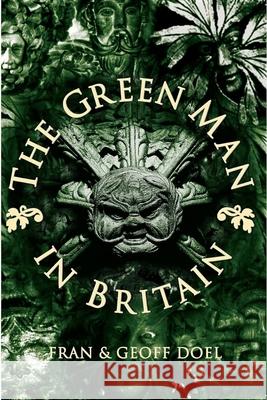 The Green Man in Britain Geoff Doel 9780752419169  - książka