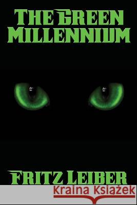 The Green Millennium Fritz Leiber 9781515419297 Positronic Publishing - książka