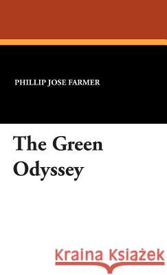 The Green Odyssey Phillip Jose Farmer 9781434484956 Brownstone Books - książka