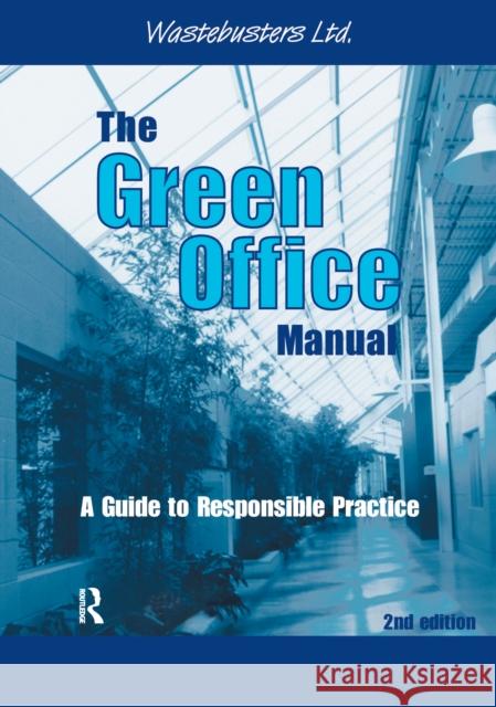 The Green Office Manual: A Guide to Responsible Practice Wastebusters Ltd 9781138176515 Routledge - książka