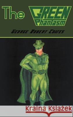 The Green Phantasm George Robert Coates 9781477293324 Authorhouse - książka