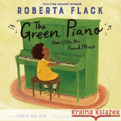 The Green Piano: How Little Me Found Music Roberta Flack, Tonya Bolden, Hayden Goodman 9780593479889 Penguin Young Readers - książka