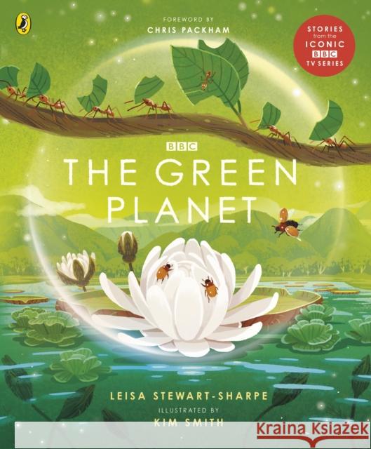 The Green Planet: For young wildlife-lovers inspired by David Attenborough's series Leisa Stewart-Sharpe 9781405946681 Penguin Random House Children's UK - książka