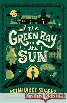 The Green Ray of the Sun Reinhardt Suarez 9781733710657 Reinhardt Suarez - książka