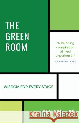 The Green Room: Wisdom for Every Stage Tony Hall 9780996630023 Conquerors Shield of Faith International - książka