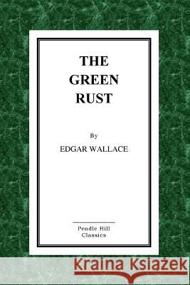 The Green Rust Edgar Wallace 9781523463138 Createspace Independent Publishing Platform - książka