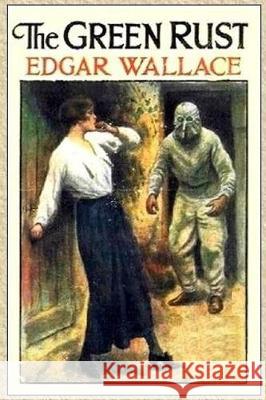 The Green Rust Edgar Wallace 9781976303746 Createspace Independent Publishing Platform - książka