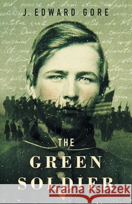 The Green Soldier James Edward Gore 9781733525220 J. Edward Gore - książka