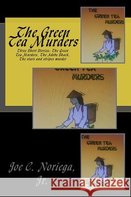 The Green Tea Murders Joe C. Norieg 9781545045770 Createspace Independent Publishing Platform - książka