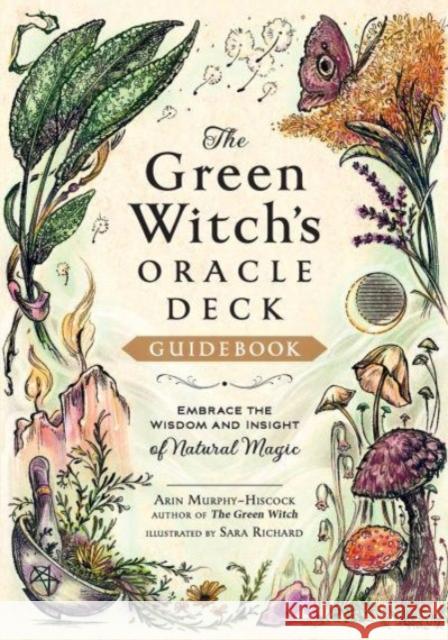 The Green Witch\'s Oracle Deck: Embrace the Wisdom and Insight of Natural Magic Arin Murphy-Hiscock Sara Richard 9781507221136 Adams Media Corporation - książka