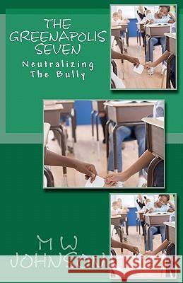 The Greenapolis Seven M. W. Johnson 9781453760161 Createspace - książka